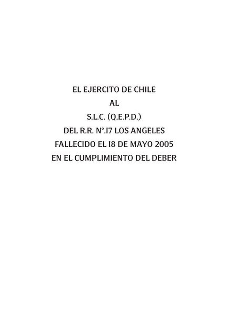 Army memorial plaque in Spanish: EL EJERCITO DE CHILE / AL / S.L.C. (Q.E.P.D.) / DEL R.R. N°.I7 LOS ANGELES / FALLECIDO EL I8 DE MAYO 2005 / EN EL CUMPLIMIENTO DEL DEBER.