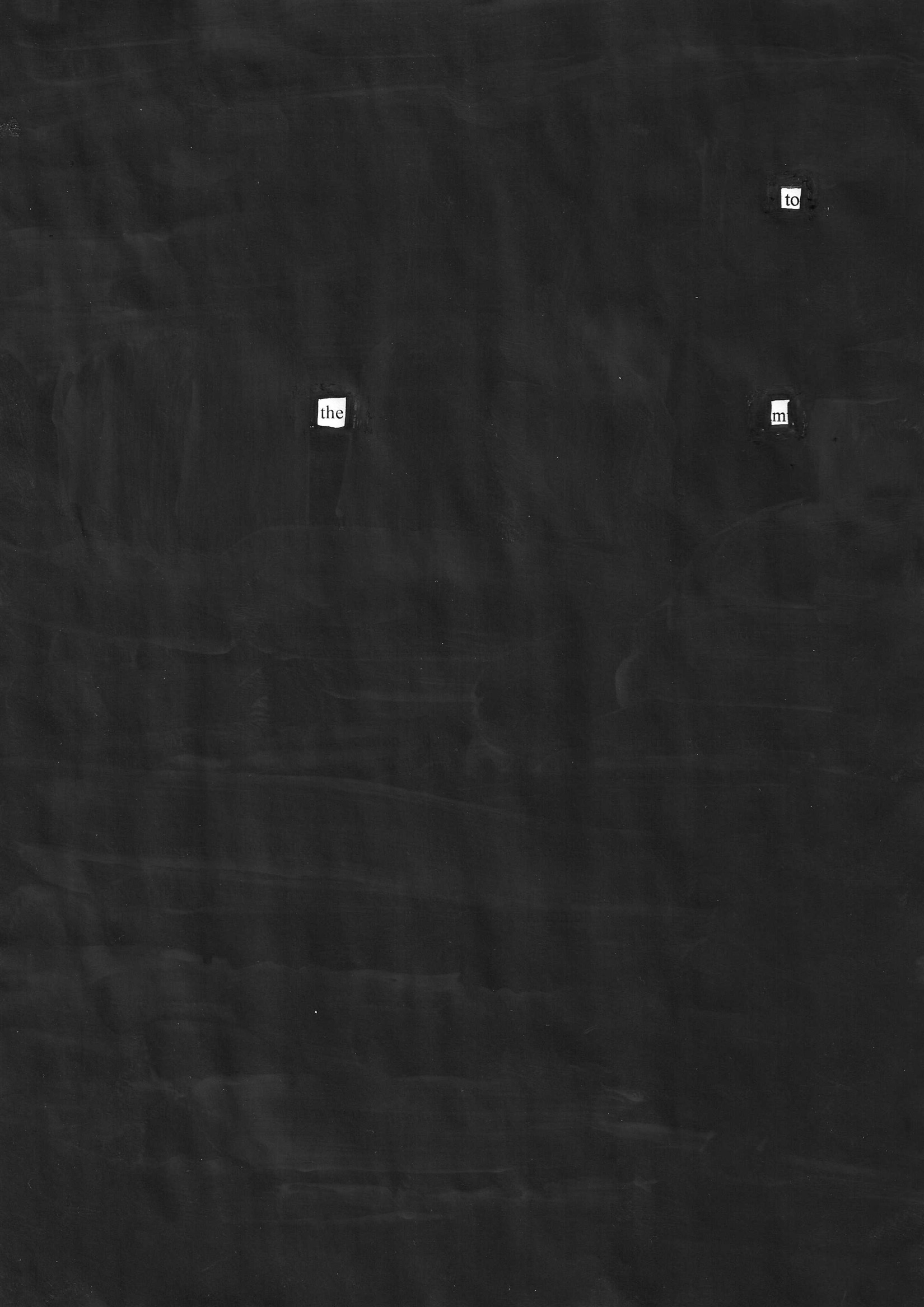 Blackout poetry on dark background. Words: to them